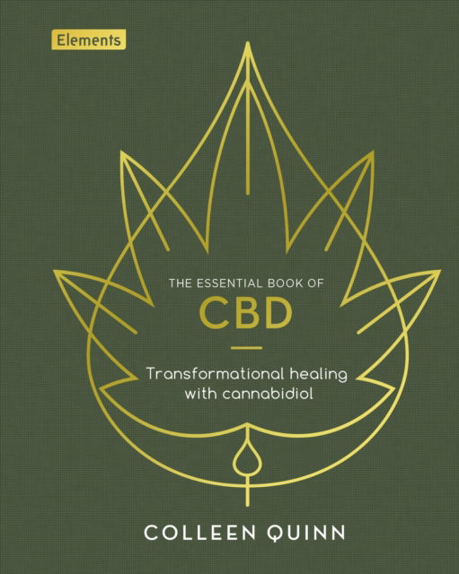 Cover for Colleen Quinn · The Essential Book of CBD: Transformational Healing with Cannabidiol - Elements (Hardcover Book) (2023)