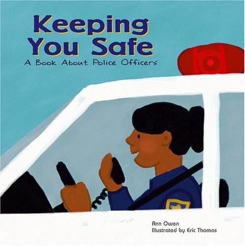 Keeping You Safe: a Book About Police Officers (Community Workers) - Ann Owen - Książki - Nonfiction Picture Books - 9781404804838 - 1 września 2003