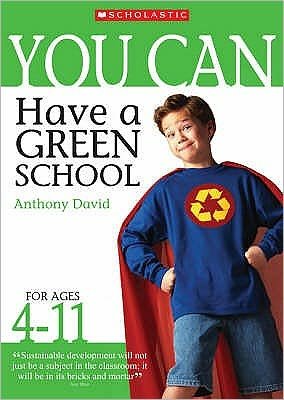 Cover for Anthony David · Have a Green School (Ages 4-11) - You Can (Paperback Book) (2008)