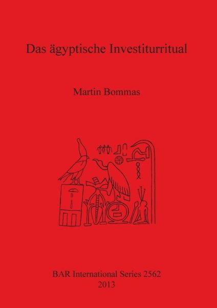 Cover for Martin Bommas · Das Agyptische Investiturritual (Bar International) (German Edition) (Paperback Book) [German edition] (2013)