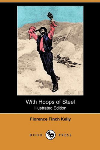 Cover for Florence Finch Kelly · With Hoops of Steel (Illustrated Edition) (Dodo Press) (Paperback Book) [Illustrated edition] (2009)