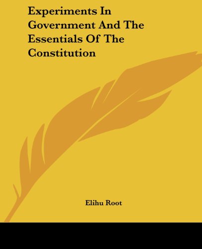 Cover for Elihu Root · Experiments in Government and the Essentials of the Constitution (Paperback Book) (2004)