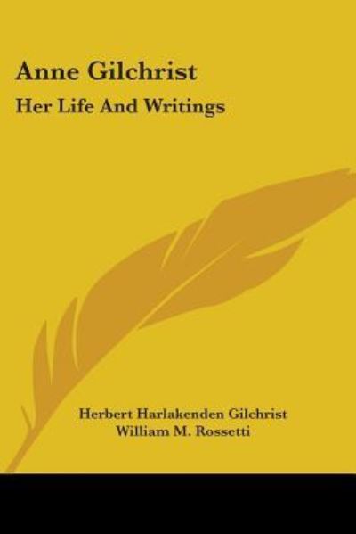 Cover for Herbert Harlakenden Gilchrist · Anne Gilchrist: Her Life and Writings (Paperback Book) (2006)