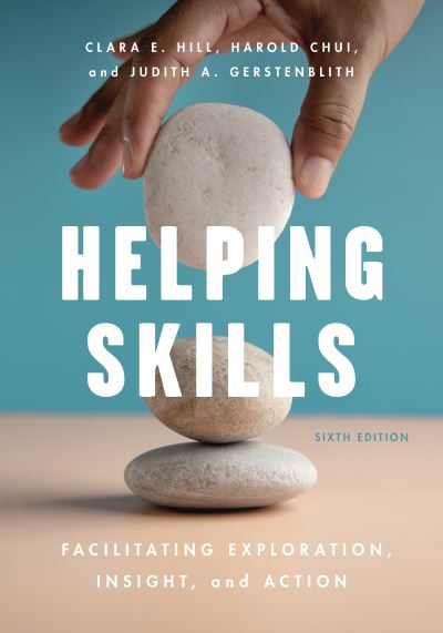 Cover for Clara E. Hill · Helping Skills: Facilitating Exploration, Insight, and Action (Paperback Book) [Sixth edition] (2024)