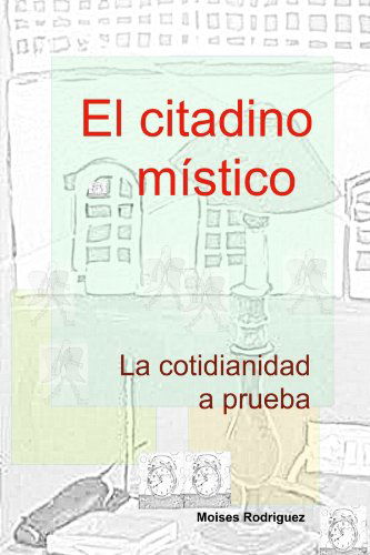 Cover for Moises Rodriguez · El Citadino Mistico (Paperback Book) [Spanish edition] (2008)