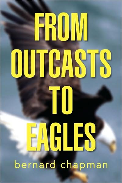 Cover for Bernard Chapman · From Outcasts to Eagles (Paperback Book) (2009)
