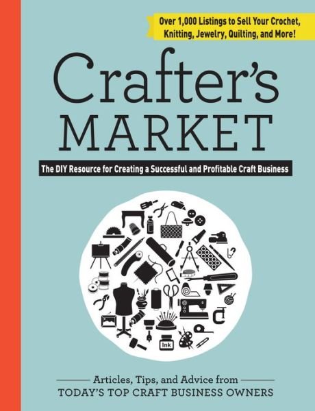 Crafter's Market 2017: The DIY Resource for Creating a Successful and Profitable Craft Business - Abigail Patner Glassenberg - Książki - F&W Publications Inc - 9781440246838 - 29 listopada 2016