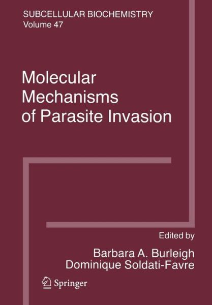 Cover for Barbara a Burleigh · Molecular Mechanisms of Parasite Invasion - Subcellular Biochemistry (Pocketbok) [1st Ed. Softcover of Orig. Ed. 2008 edition] (2010)