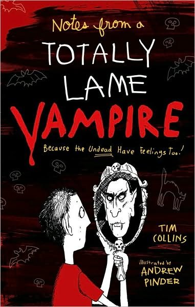 Cover for Tim Collins · Notes from a Totally Lame Vampire: Because the Undead Have Feelings Too! (Gebundenes Buch) (2010)