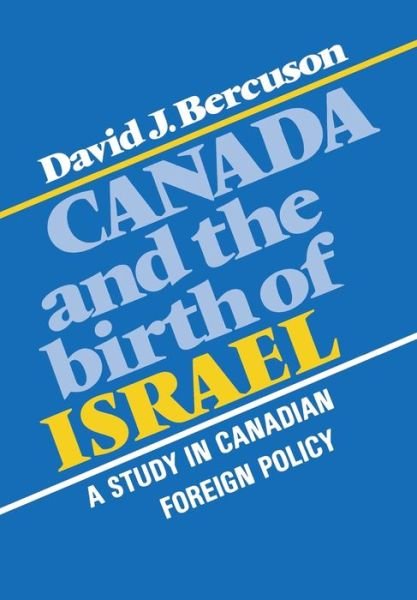 Cover for David J. Bercuson · Canada and the Birth of Israel A Study in Canadian Foreign Policy (Paperback Book) (1985)