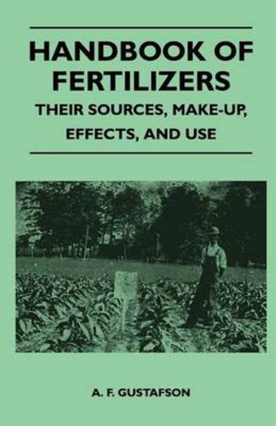 Cover for A F Gustafson · Handbook of Fertilizers - Their Sources, Make-up, Effects, and Use (Pocketbok) (2010)