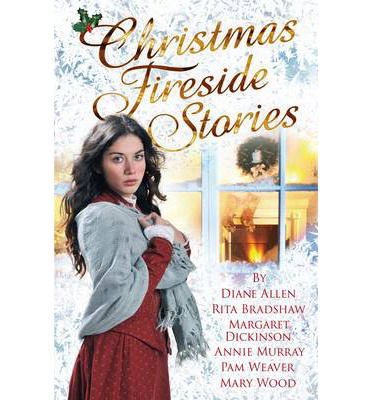 Cover for Margaret Dickinson · Christmas Fireside Stories: A Collection of Heart-Warming Christmas Short Stories From Six Bestselling Authors (Pocketbok) [Main Market edition] (2014)