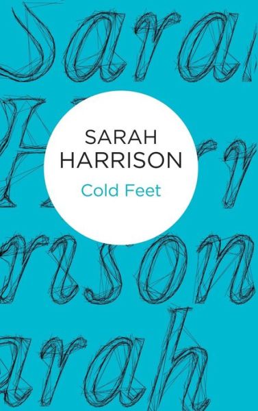 Cover for Sarah Harrison · Cold Feet (Hardcover Book) (2015)