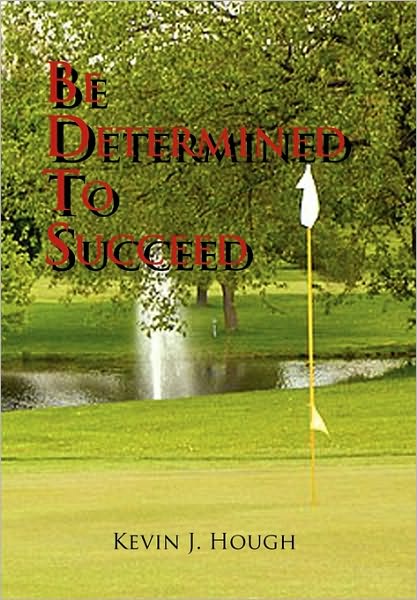 Cover for Kevin J Hough · Be Determined to Succeed (Paperback Book) (2010)