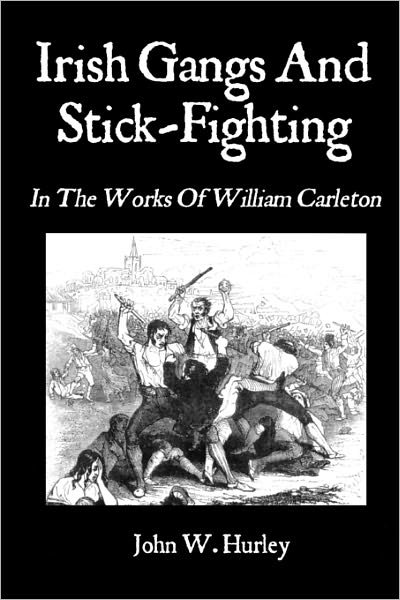 Cover for William Carleton · Irish Gangs and Stick-fighting: in the Works of William Carleton (Paperback Book) (2010)
