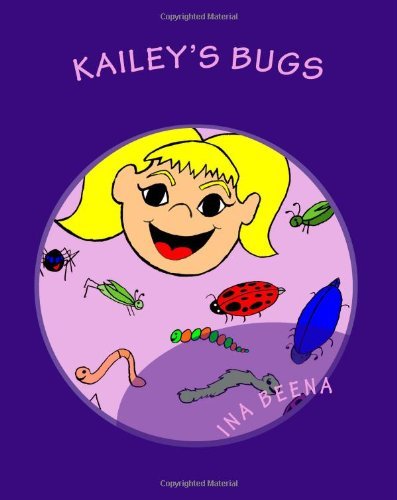 Cover for Ina Beena · Kailey's Bugs (Paperback Book) (2010)