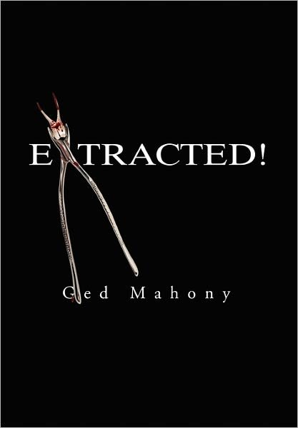 Cover for Ged Mahony · Extracted! (Paperback Bog) (2011)