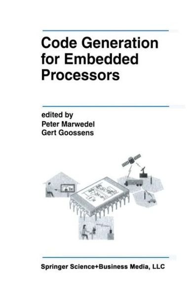 Cover for Peter Marwedel · Code Generation for Embedded Processors - the Springer International Series in Engineering and Computer Science (Pocketbok) [Softcover Reprint of the Original 1st Ed. 1995 edition] (2012)