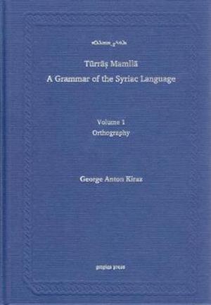 Cover for George Kiraz · Syriac Orthography (A Grammar of the Syriac Language, Volume 1) (Hardcover Book) (2012)