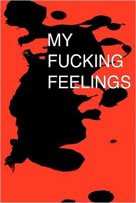 Cover for John Kim · My Fucking Feelings (Paperback Book) (2011)