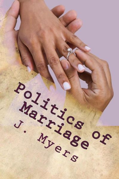 Cover for J Myers · Politics of Marriage (Paperback Book) (2012)