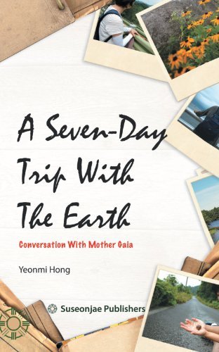 Cover for Yeonmi Hong · A Seven-day Trip with the Earth: Conversation with Mother Gaia (Paperback Bog) (2012)