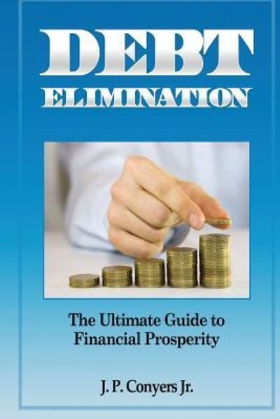 Cover for J P Conyers Jr · Debt Elimination (Paperback Bog) (2012)