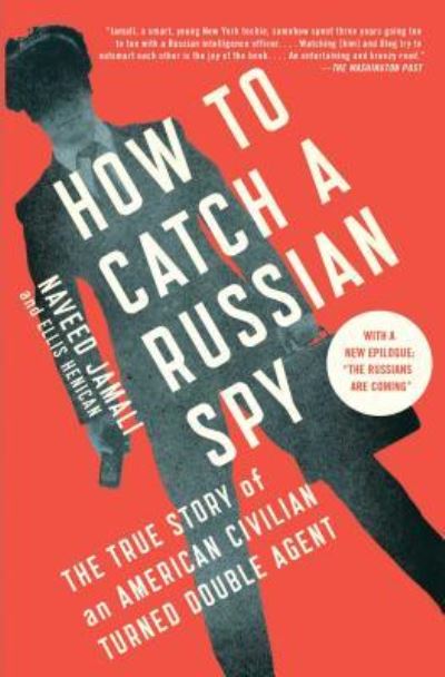 Cover for Naveed Jamali · How to Catch a Russian Spy The True Story of an American Civilian Turned Double Agent (Paperback Bog) (2018)
