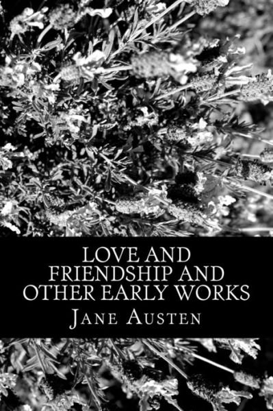 Cover for Jane Austen · Love and Friendship and Other Early Works (Paperback Bog) (2012)