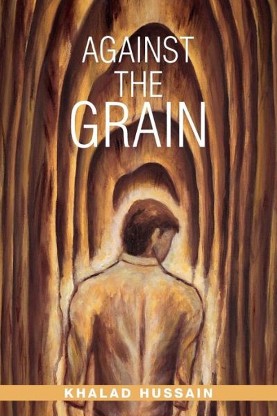 Cover for Khalad Hussain · Against the Grain (Paperback Book) (2012)