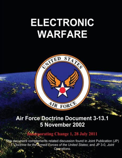 Cover for U S Air Force · Electronic Warfare - Air Force Doctrine Document (Afdd) 3-13.1 (Paperback Bog) (2012)