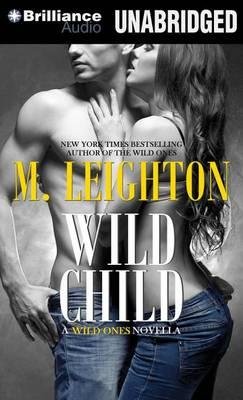 Wild Child - M. Leighton - Äänikirja - Brilliance Audio - 9781480581838 - maanantai 1. syyskuuta 2014