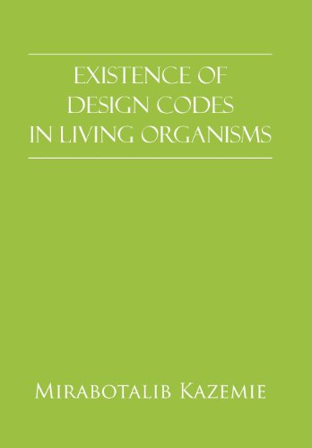 Cover for Mirabotalib Kazemie · Existence of Design Codes in Living Organisms (Hardcover Book) (2013)