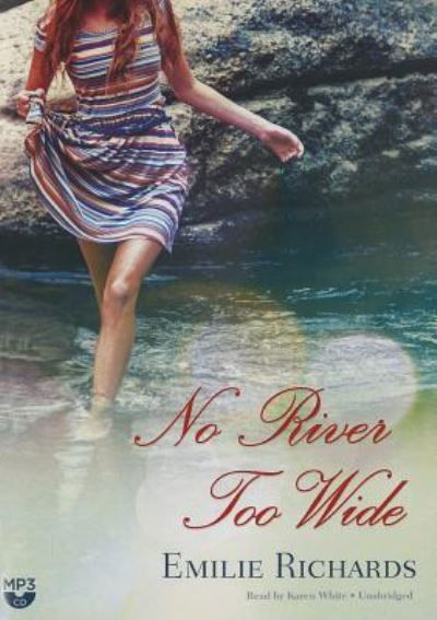 No River Too Wide - Emilie Richards - Music - Blackstone Audiobooks - 9781483014838 - June 24, 2014