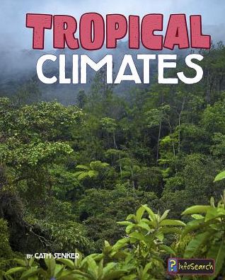 Tropical Climates - Cath Senker - Books - Capstone - 9781484637838 - 2017