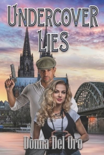 Undercover Lies - Donna Del Oro - Książki - eXtasy Books - 9781487438838 - 2 lipca 2023