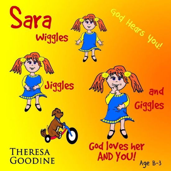 Cover for Mrs Theresa Goodine · Sara, God Loves Her, and You! (Paperback Book) (2013)