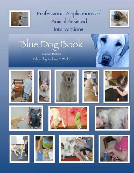 Cover for Winkle Otr/l, Melissa Y · Professional Applications of Animal Assisted Interventions: Blue Dog Book Second Edition (Paperback Book) (2013)