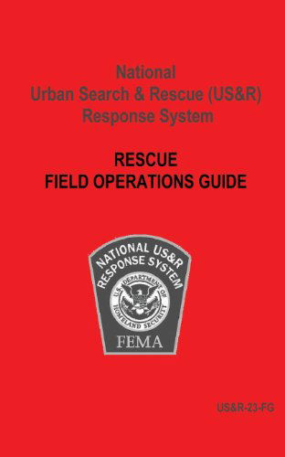 Cover for Federal Emergency Management Agency · National Urban Search &amp; Rescue (Us&amp;r) Response System Rescue Field Operations Guide (Taschenbuch) (2013)
