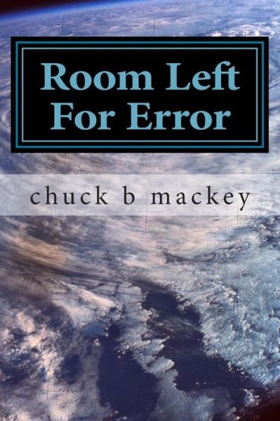 Cover for Chuck B Mackey · Room Left for Error (Paperback Book) (2013)