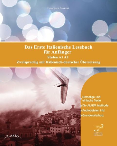 Cover for Francesca Favuzzi · Das Erste Italienische Lesebuch fur Anfanger: Stufen A1 und A2 Zweisprachig mit Italienisch-deutscher UEbersetzung - Gestufte Italienische Lesebucher (Paperback Book) (2014)