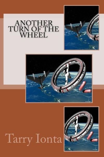 Another Turn of the Wheel - Tarry Ionta - Livros - Createspace - 9781495994838 - 19 de fevereiro de 2014