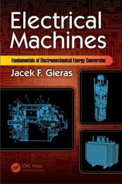 Cover for Jacek F. Gieras · Electrical Machines: Fundamentals of Electromechanical Energy Conversion (Gebundenes Buch) (2016)