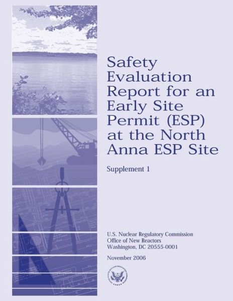 Safety Evaluation Report for an Early Site Permit (Esp) at the North Anna Esp Site - U S Nuclear Regulatory Commission - Bøger - Createspace - 9781500610838 - 22. juli 2014