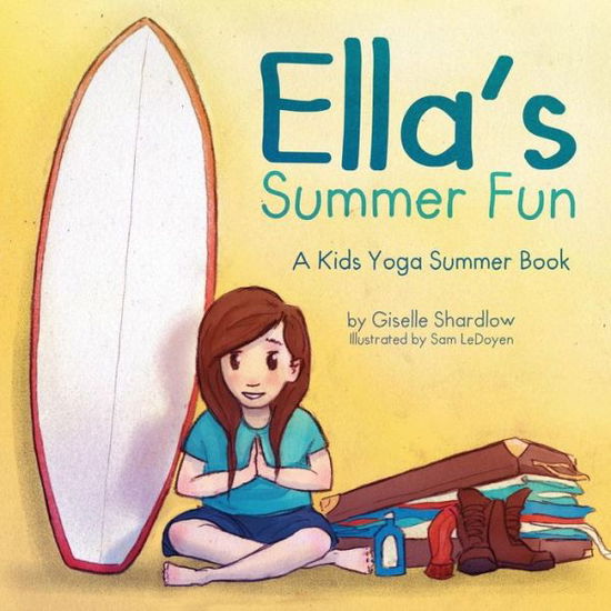 Cover for Giselle Shardlow · Ella's Summer Fun: a Kids Yoga Summer Book (Paperback Book) (2014)