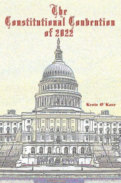 Cover for Kevin C O\'kane · The Constitutional Convention of 2022 (Pocketbok) (2014)