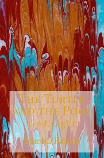 Cover for Marcia Batiste · The Turtle and the Pool : God Light (Paperback Bog) (2014)