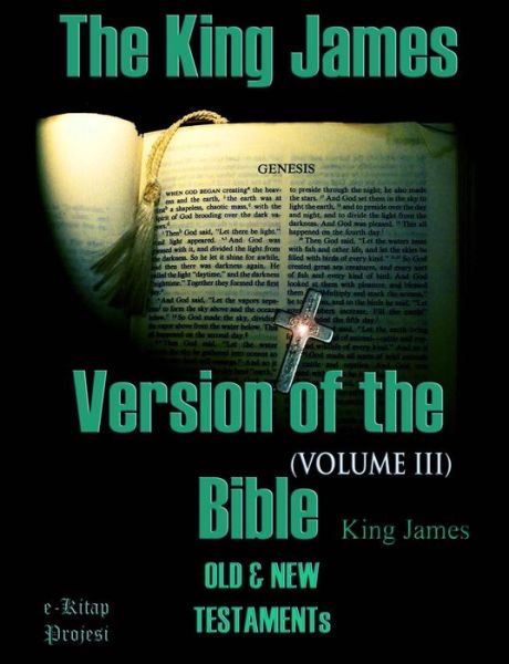 Cover for King James · The King James Version of the Bible: Old and New Testaments (Volume-iii) (Paperback Book) (2014)