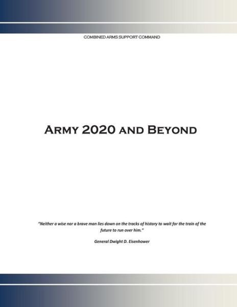 Cover for Combined Arms Support Commnad · Army 2020 and Beyond (Paperback Bog) (2014)