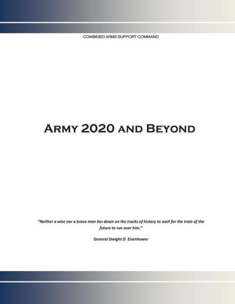 Cover for Combined Arms Support Commnad · Army 2020 and Beyond (Paperback Bog) (2014)